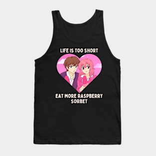 Eat more raspberry sorbet Tank Top